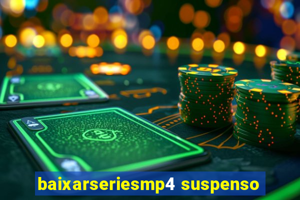 baixarseriesmp4 suspenso