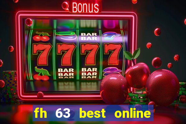 fh 63 best online slots casino games