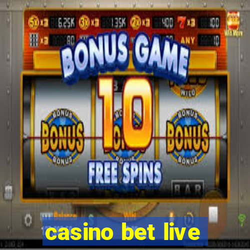 casino bet live