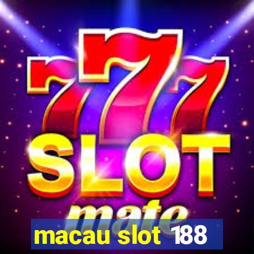 macau slot 188