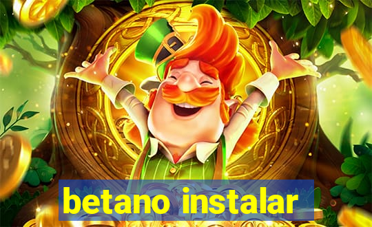 betano instalar