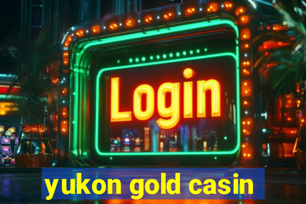 yukon gold casin