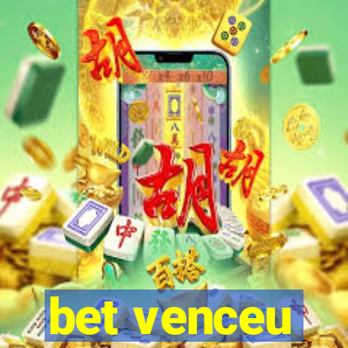 bet venceu