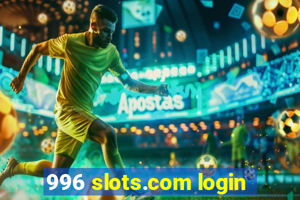 996 slots.com login