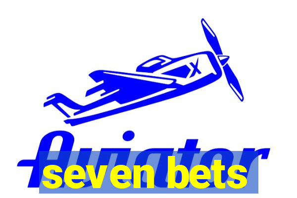 seven bets