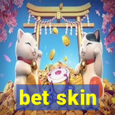 bet skin