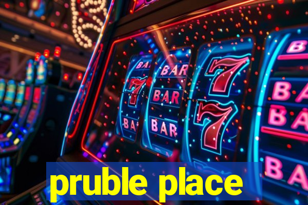 pruble place