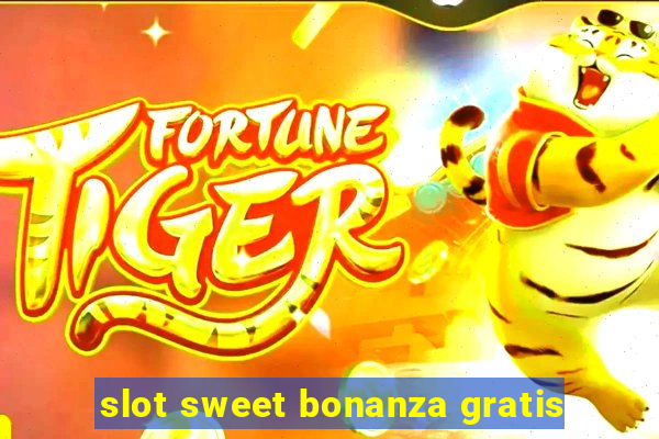 slot sweet bonanza gratis