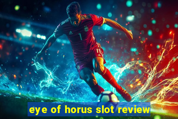 eye of horus slot review