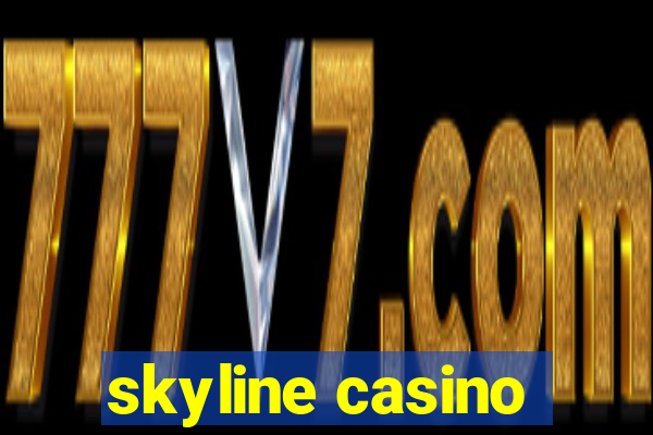 skyline casino