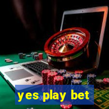 yes play bet