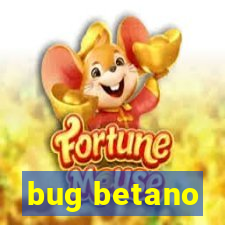 bug betano