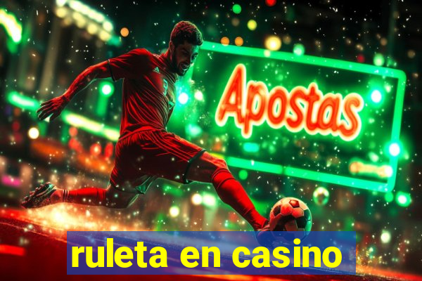 ruleta en casino