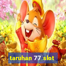 taruhan 77 slot