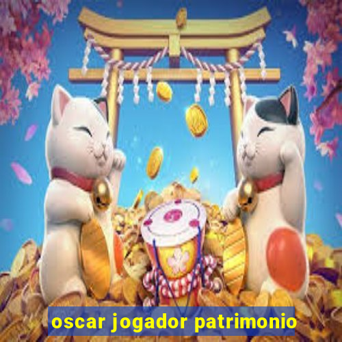 oscar jogador patrimonio