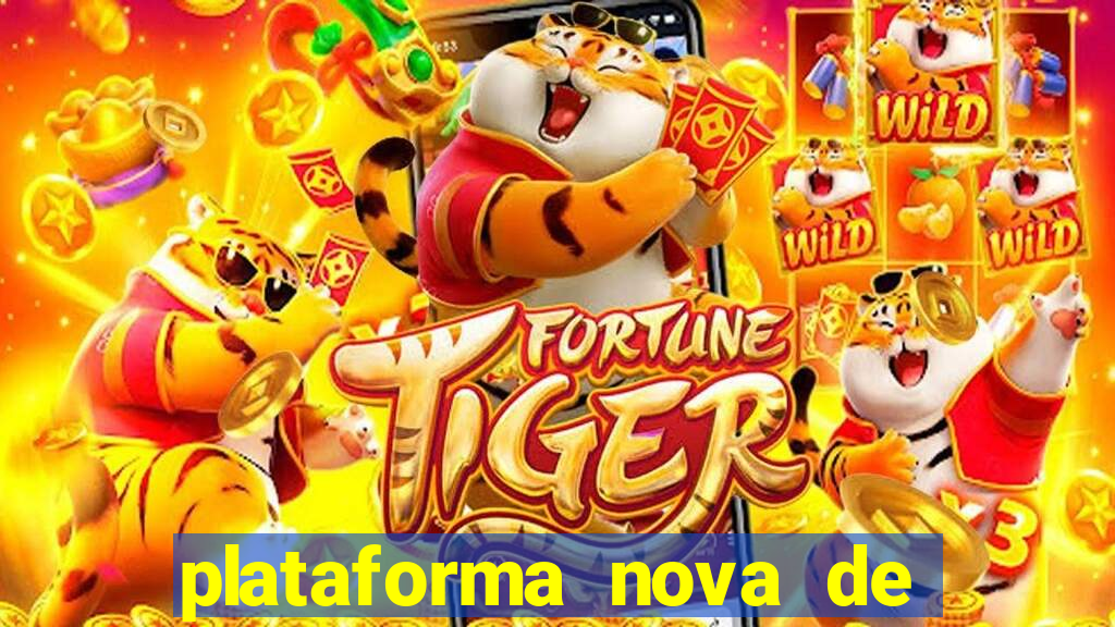 plataforma nova de jogo do tigrinho