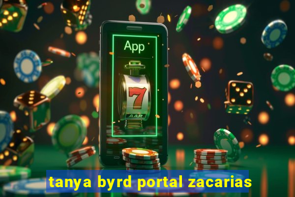 tanya byrd portal zacarias