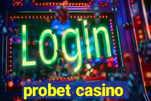 probet casino