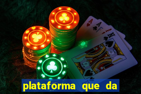 plataforma que da b?nus e paga no free