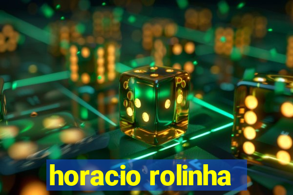 horacio rolinha