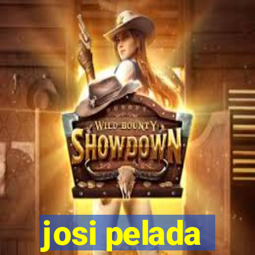 josi pelada