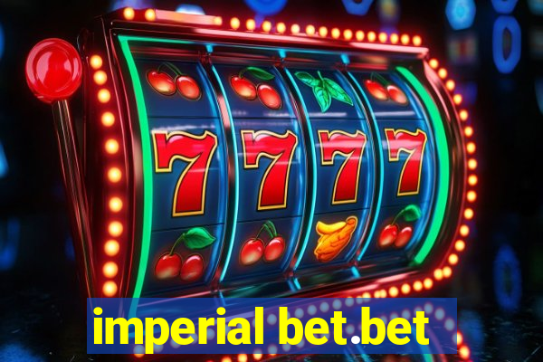 imperial bet.bet