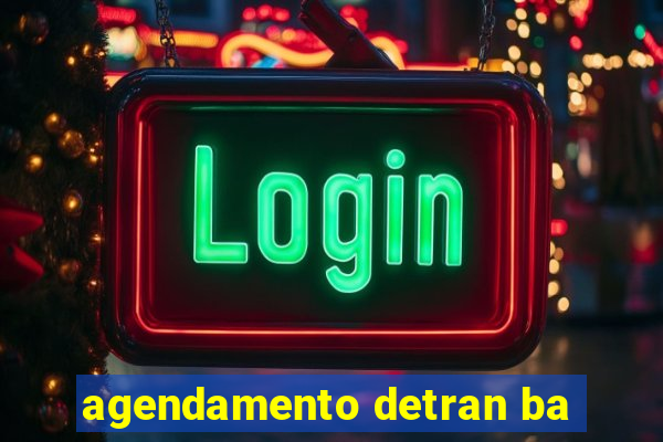 agendamento detran ba