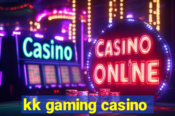 kk gaming casino