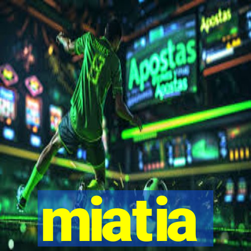 miatia