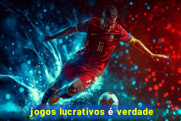 jogos lucrativos é verdade