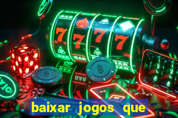 baixar jogos que dá dinheiro de verdade