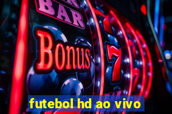 futebol hd ao vivo