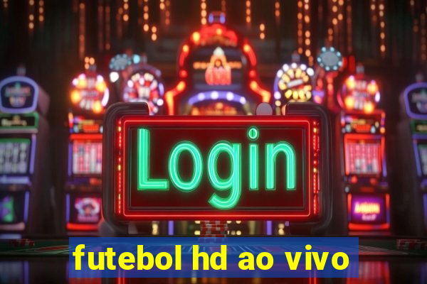 futebol hd ao vivo