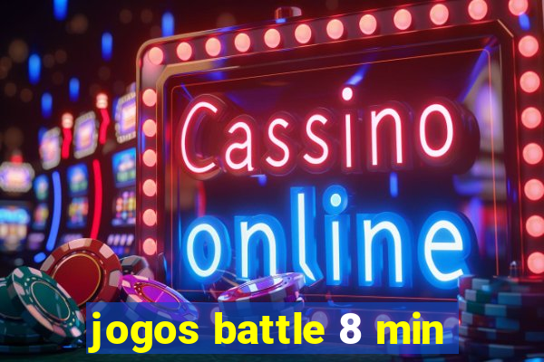 jogos battle 8 min