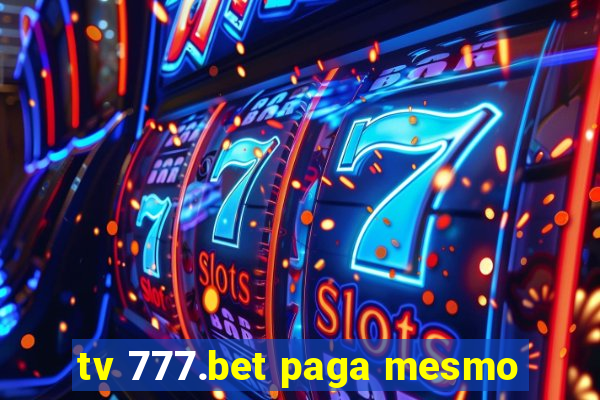 tv 777.bet paga mesmo