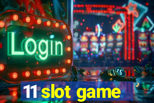 11 slot game