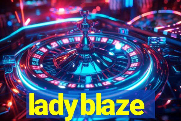 ladyblaze