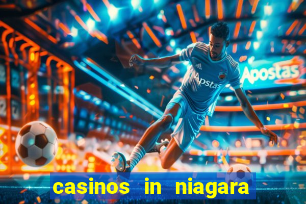 casinos in niagara falls ontario