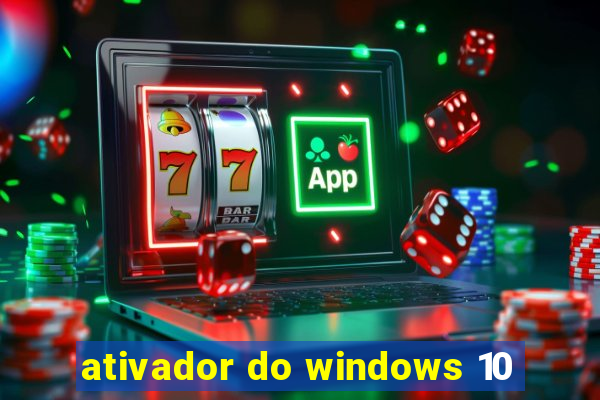 ativador do windows 10