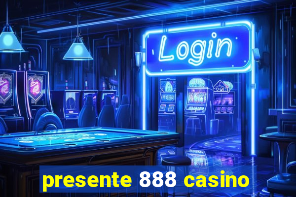 presente 888 casino