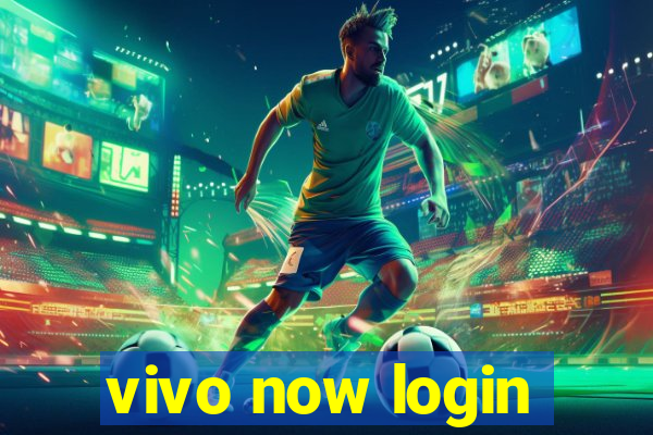 vivo now login