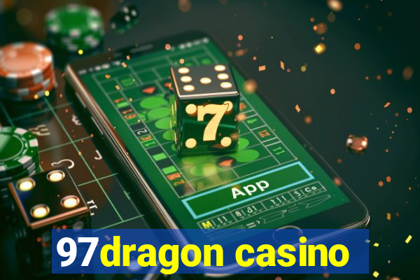 97dragon casino