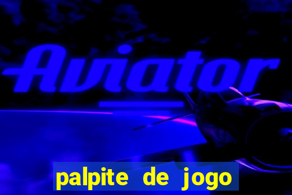 palpite de jogo para hoje