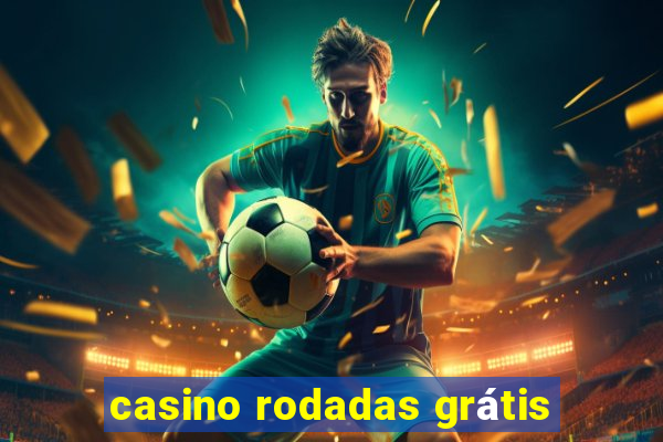 casino rodadas grátis