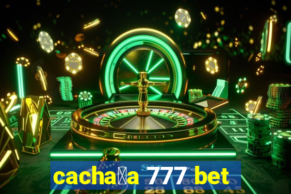 cacha莽a 777 bet