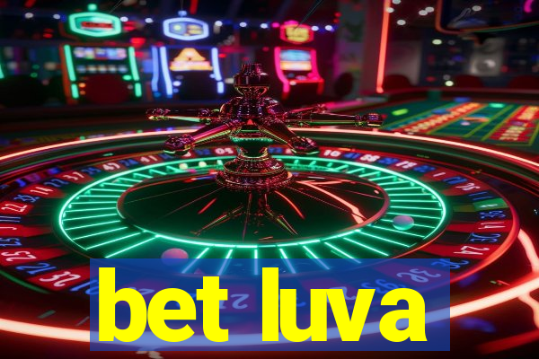 bet luva