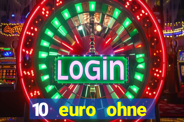 10 euro ohne einzahlung online casino