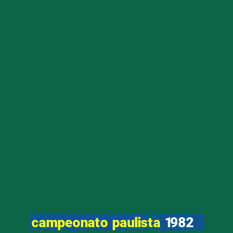 campeonato paulista 1982