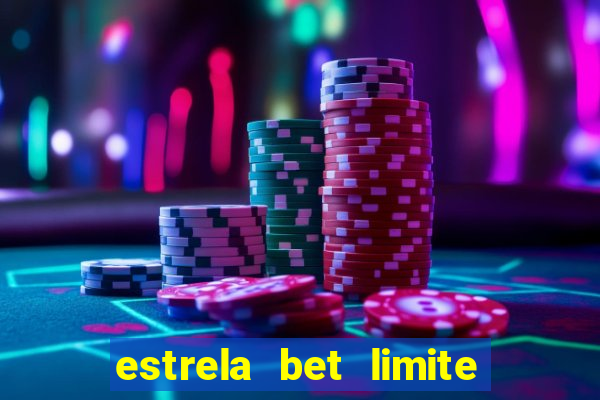 estrela bet limite de saque