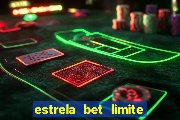 estrela bet limite de saque